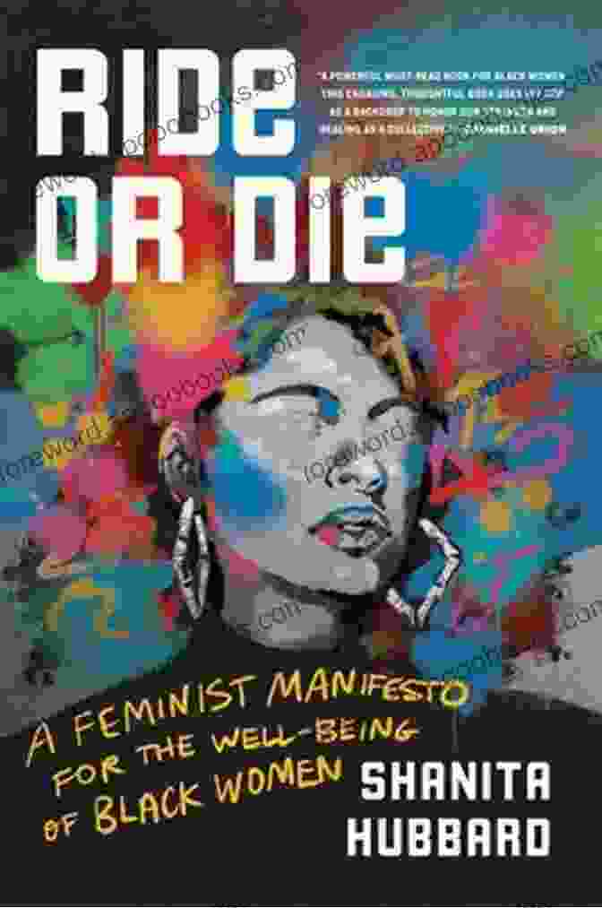 A Feminist Manifesto For The Well Being Of Black Women Ride Or Die: A Feminist Manifesto For The Well Being Of Black Women