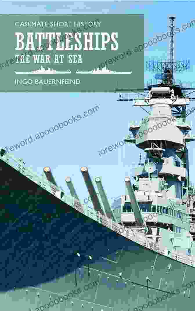 Battleships: The War At Sea Casemate Short History Book Cover Battleships: The War At Sea (Casemate Short History)