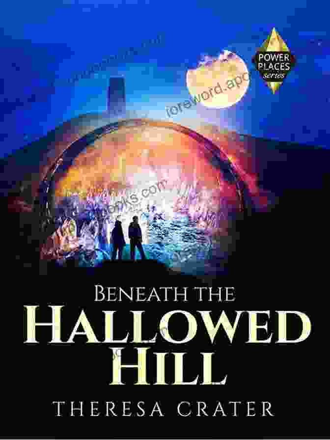 Beneath The Hallowed Hill Book Cover, Showcasing An Ethereal Mist Covered Hilltop Revealing A Hidden Entrance Beneath Beneath The Hallowed Hill: A Time Travel Romantic Adventure (Power Places 2)