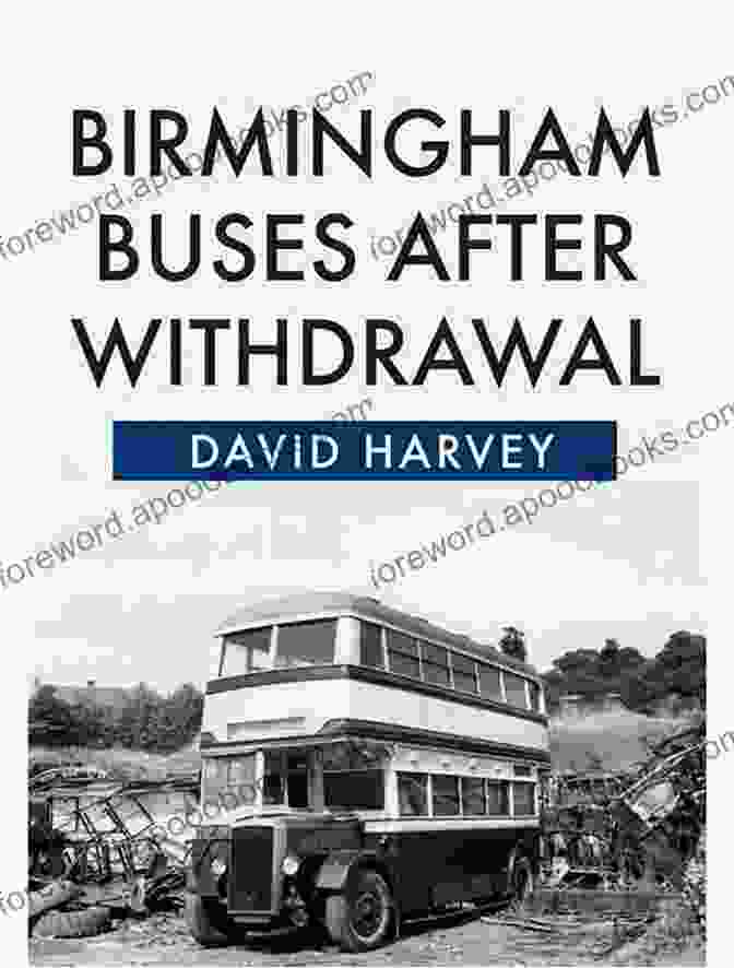 Birmingham Buses After Withdrawal Book Cover Birmingham Buses After Withdrawal David Harvey