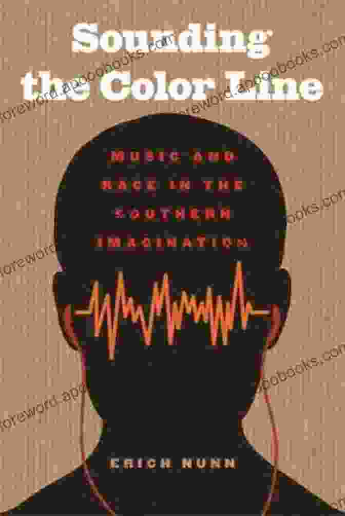 Book Cover Of Music And Race In The Southern Imagination Sounding The Color Line: Music And Race In The Southern Imagination (The New Southern Studies Ser )