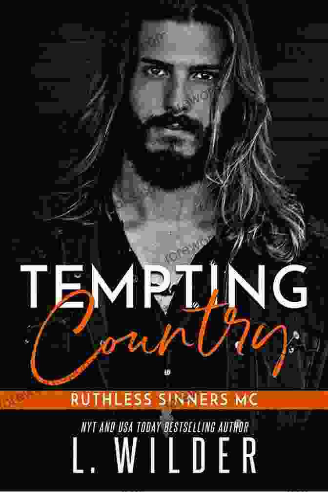 Book Cover Of Tempting Country Ruthless Sinners MC, Featuring A Rugged Cowboy And A Beautiful Woman In A Dangerous Embrace. Tempting Country: Ruthless Sinners MC