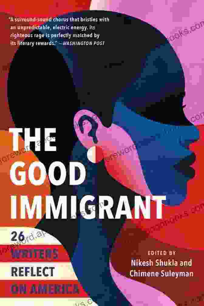 Book Cover Of 'The Good Immigrant' The Good Immigrant: 26 Writers Reflect On America