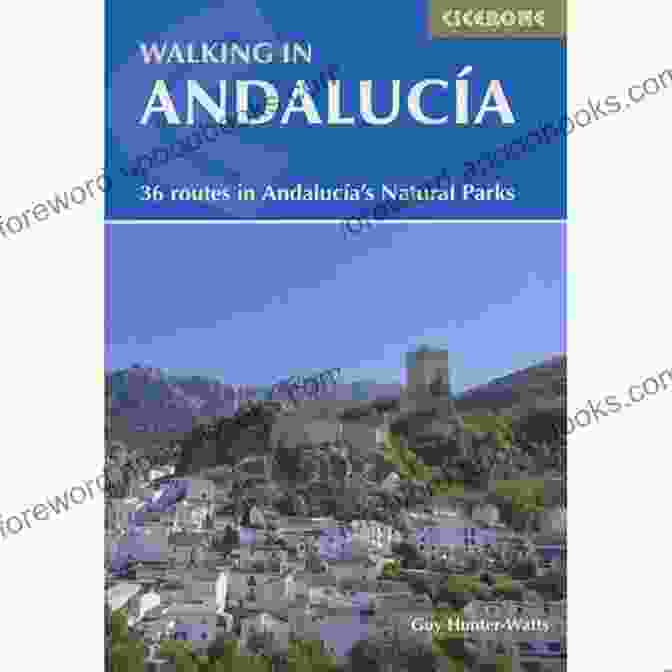 Cover Of The 36 Routes In Andalucia Natural Parks Cicerone Walking Guide Walking In Andalucia: 36 Routes In Andalucia S Natural Parks (Cicerone Walking Guide)