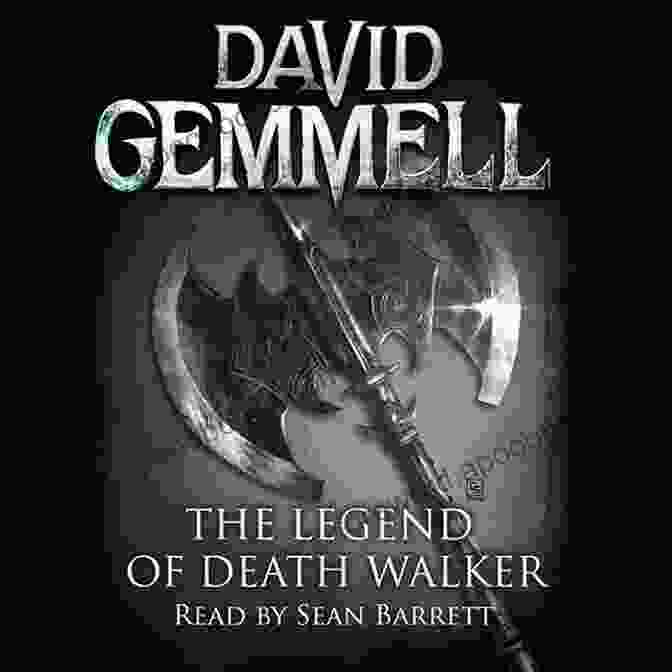 David Gemmell, Author Of The Legend Of The Deathwalker Drenai Saga The Legend Of The Deathwalker (Drenai Saga 7)