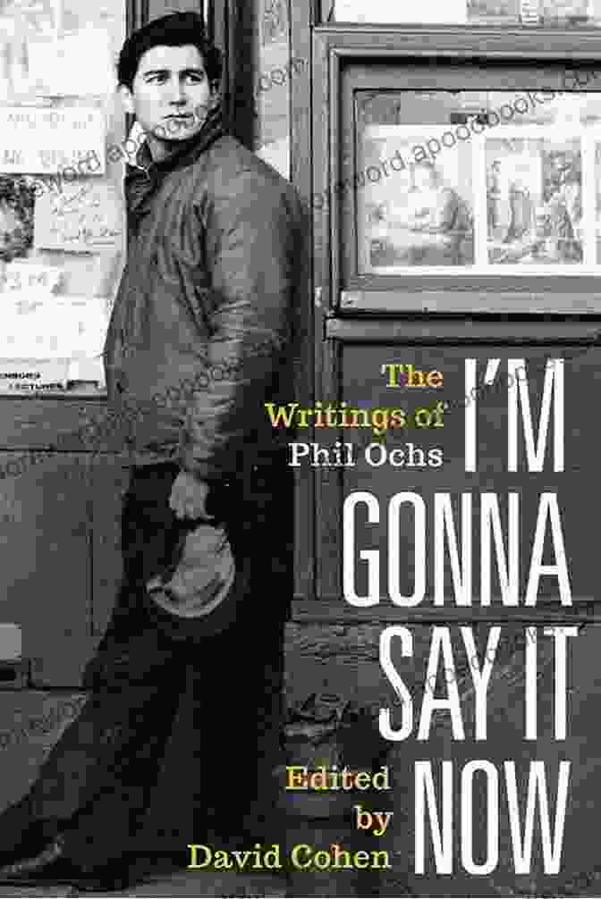 Gonna Say It Now Book Cover Featuring A Bold Statement About Speaking Your Truth I M Gonna Say It Now: The Writings Of Phil Ochs