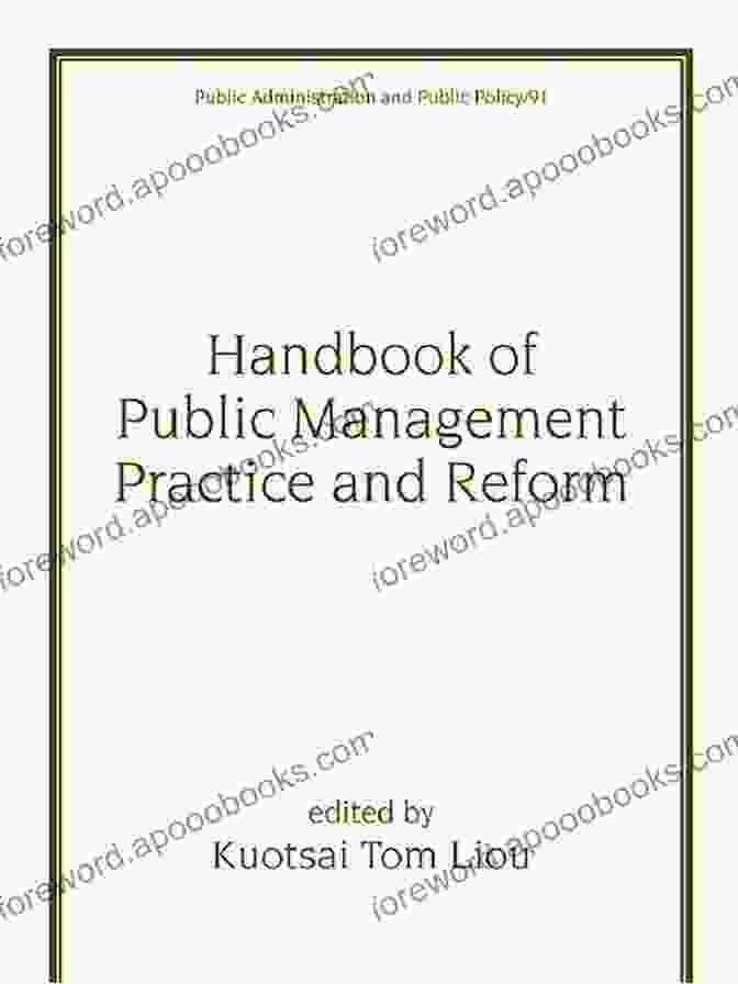 Handbook Of Public Management Practice And Reform Handbook Of Public Management Practice And Reform (Public Administration And Public Policy 91)