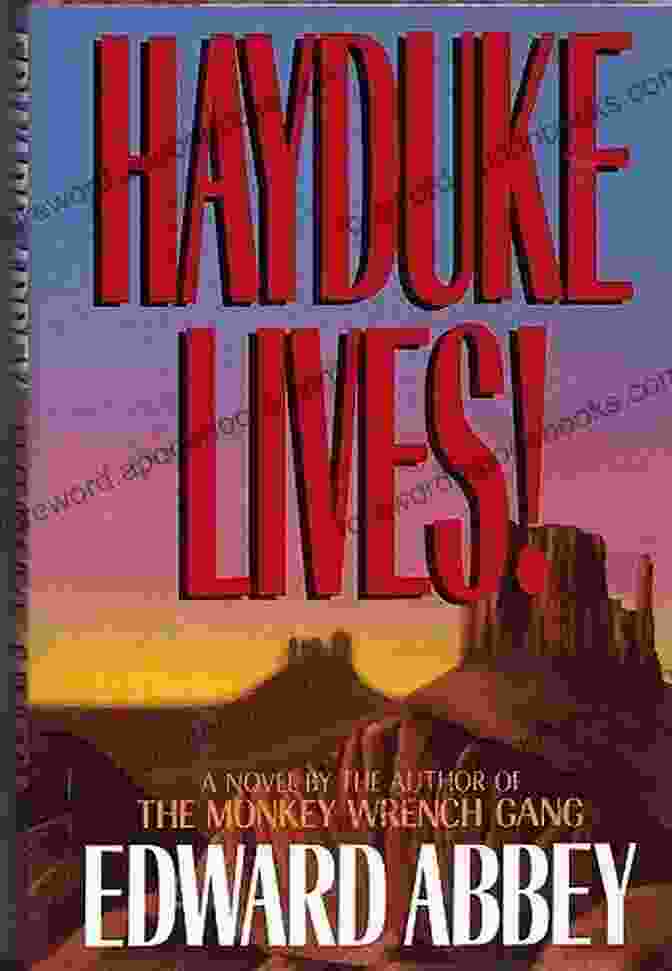 Hayduke Lives Cover, Featuring A Rugged Man On Horseback Galloping Through The Desert Hayduke Lives Edward Abbey