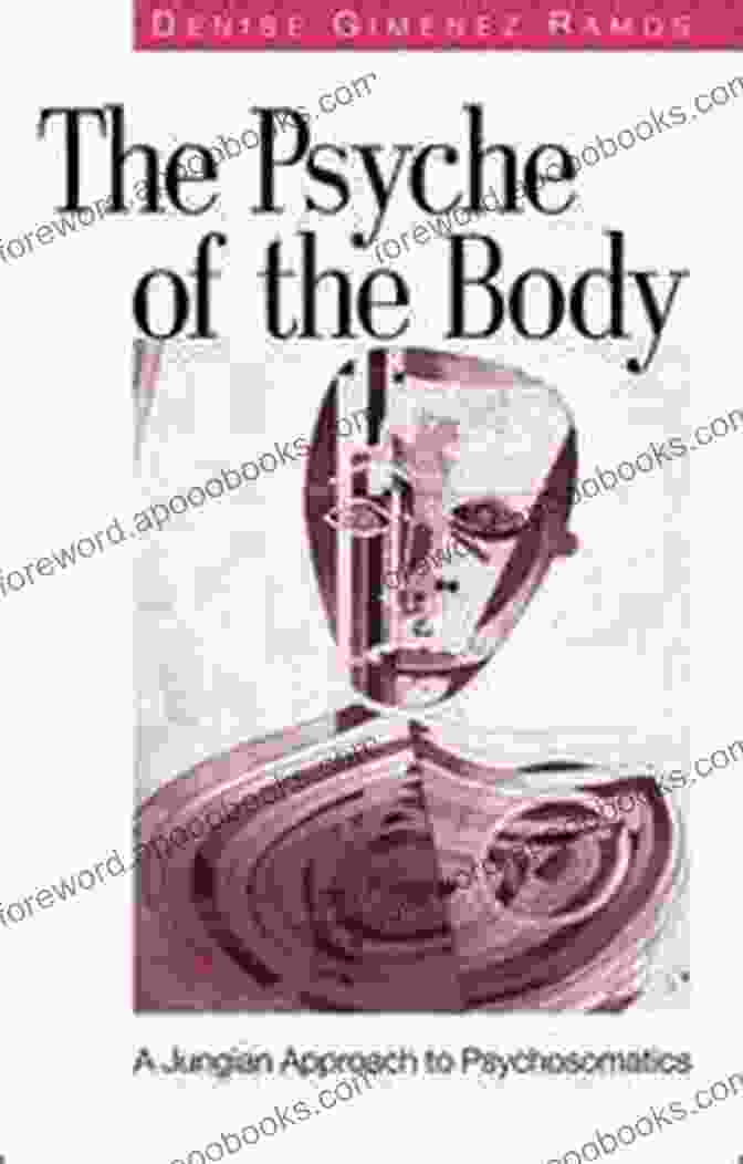 Jungian Approach To Psychosomatics Book Cover The Psyche Of The Body: A Jungian Approach To Psychosomatics