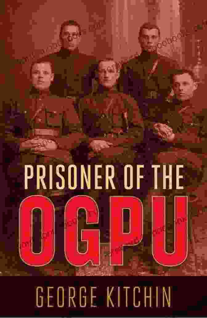 Prisoner Of The OGPU Book Cover Prisoner Of The OGPU George Kitchin