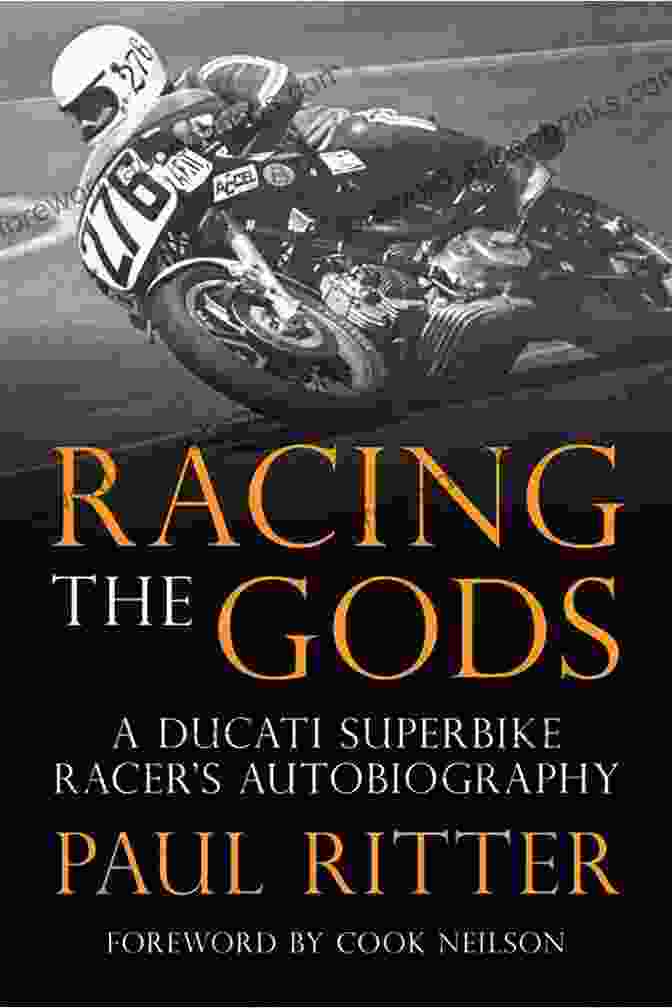 Racing The Gods: Ducati Racer Autobiography Racing The Gods: A Ducati Racer S Autobiography