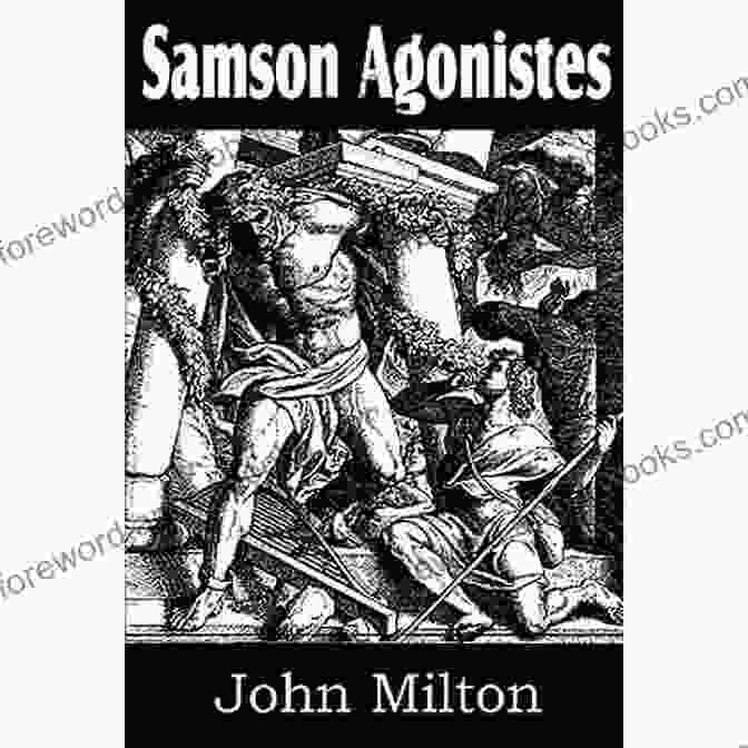 Samson Agonistes Book Cover Depicting The Blind Samson The Complete Poetical Works Of John Milton: Paradise Lost Paradise Regain D Samson Agonistes Psalms Sonnets The Passion On Time On Shakespear L Allegro Il Penseroso Arcades Lycidas