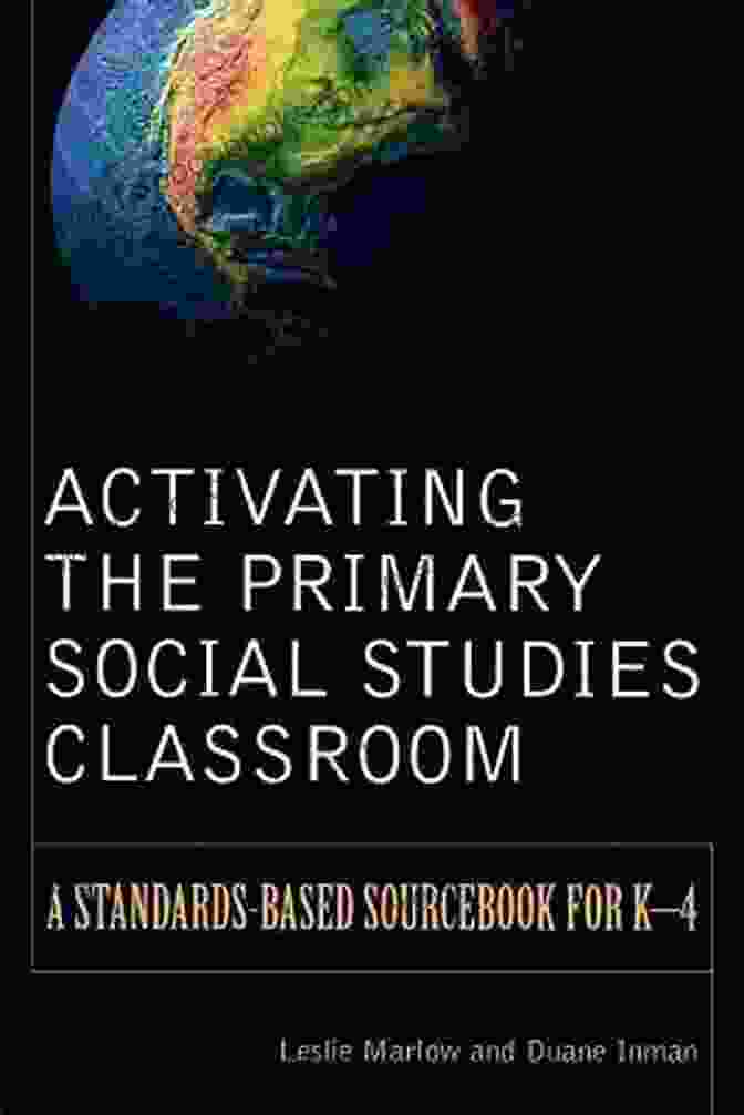 Standards Based Sourcebook Cover Activating The Primary Social Studies Classroom: A Standards Based Sourcebook For K 4