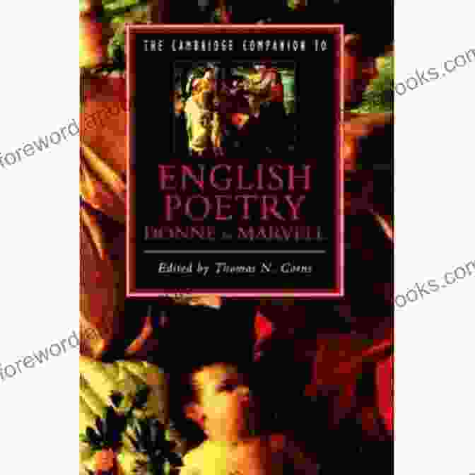 The Cambridge Companion To English Poetry, Donne To Marvell The Cambridge Companion To English Poetry Donne To Marvell (Cambridge Companions To Literature)