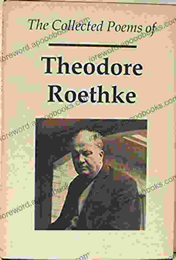 The Collected Poems of Theodore Roethke