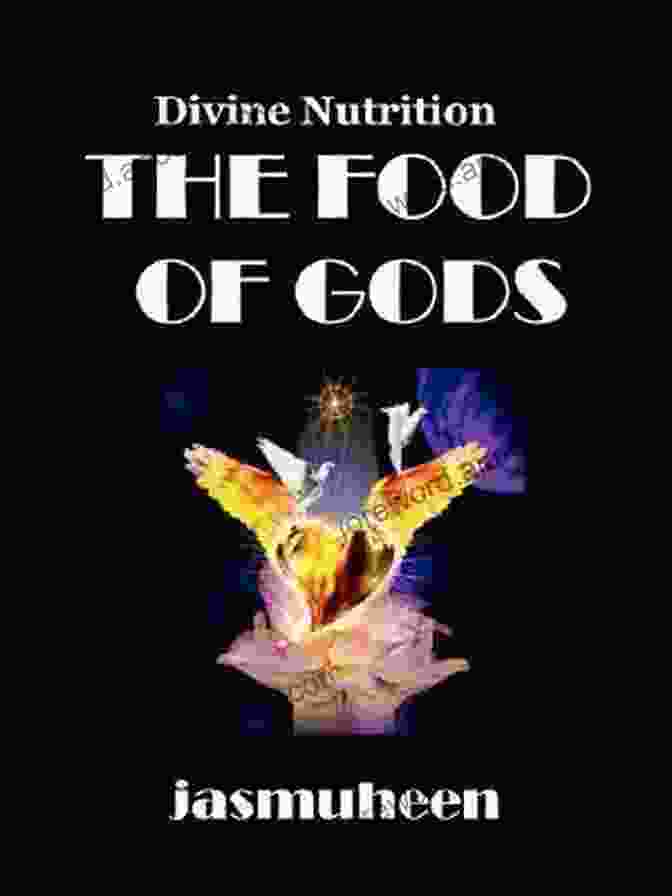 The Food Of Gods: The Ultimate Guide To Divine Nourishment By Jasmuheen The Food Of Gods Jasmuheen