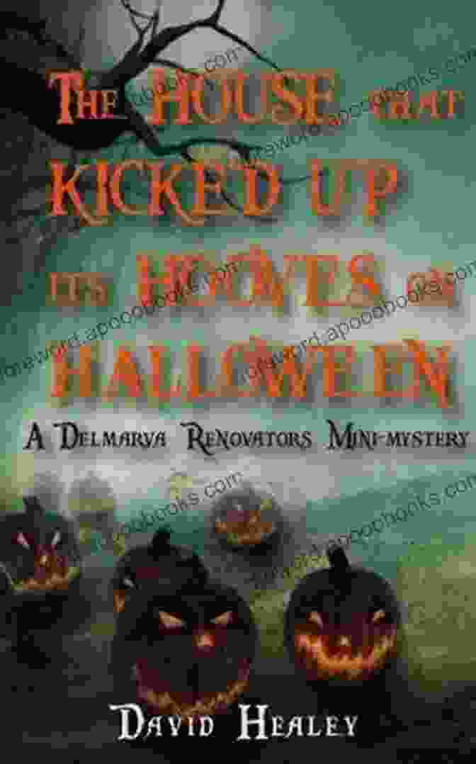 The House That Kicked Up Its Hooves On Halloween Book Cover. The House That Kicked Up Its Hooves On Halloween (The Delmarva Renovators Mysteries)