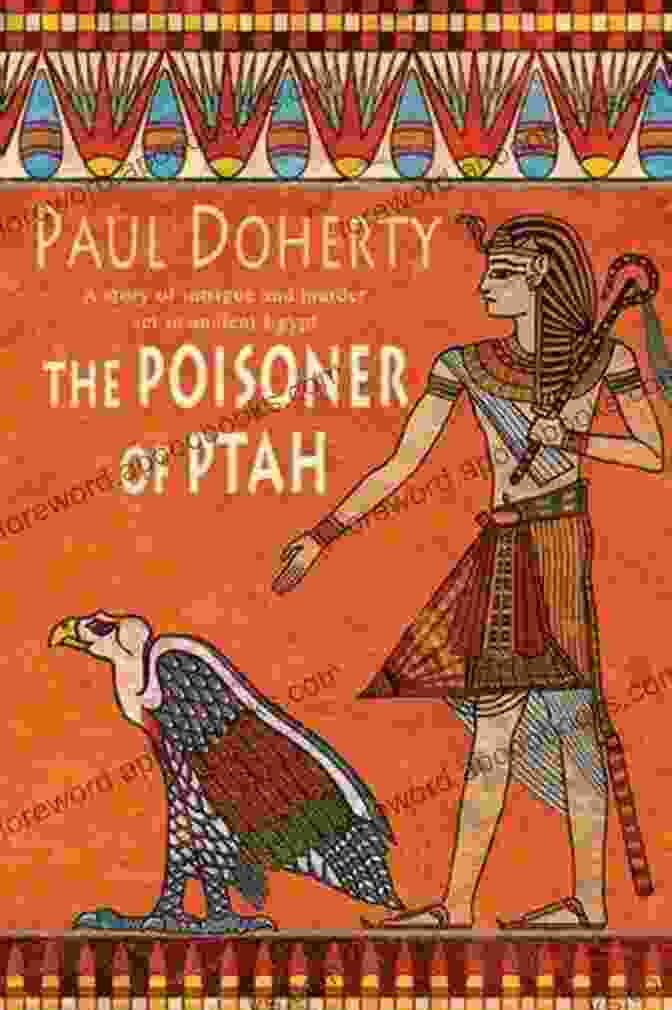 The Poisoner Of Ptah Book Cover Featuring Amerotke, A Scribe In Ancient Egypt, Holding A Scroll The Poisoner Of Ptah (Amerotke Mysteries 6): A Deadly Killer Stalks The Pages Of This Gripping Mystery