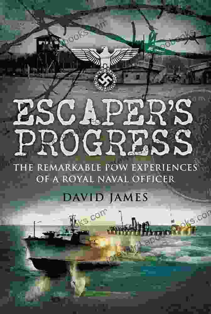 The Remarkable Pow Experiences Of A Royal Naval Officer Book Cover Escaper S Progress: The Remarkable POW Experiences Of A Royal Naval Officer