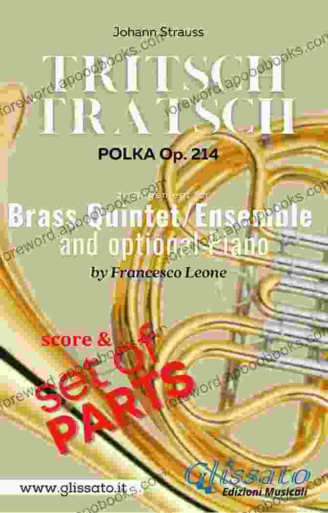 Tritsch Tratsch Polka Brass Quintet And Opt Piano Score Tritsch Tratsch Polka Brass Quintet And Opt Piano (score): Op 214