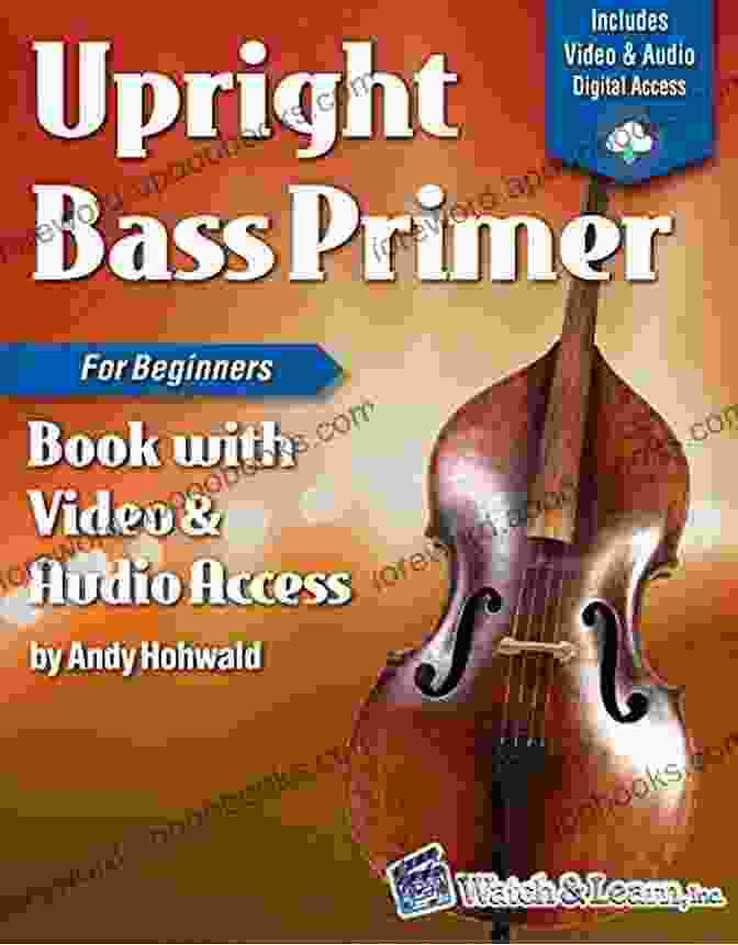 Upright Bass Primer For Beginners Deluxe Edition Book Upright Bass Primer For Beginners Deluxe Edition With Video Audio Access