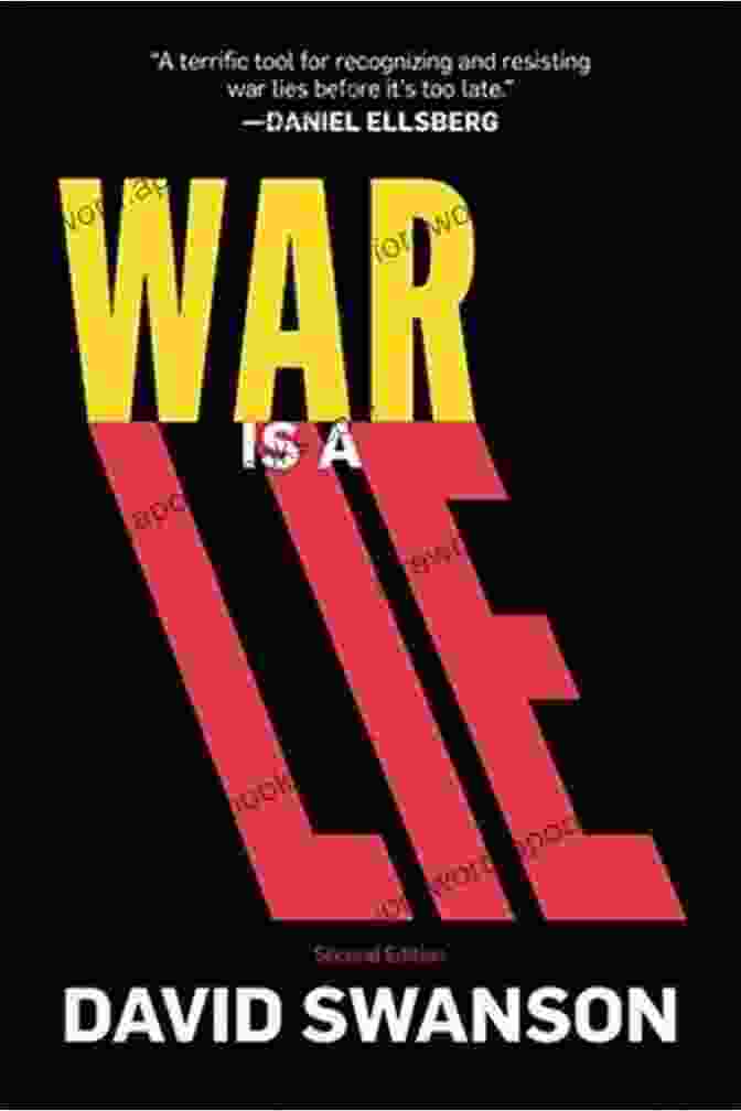 War Is A Lie By David Swanson | Exposing The Deceptions And Costs Of War War Is A Lie David Swanson