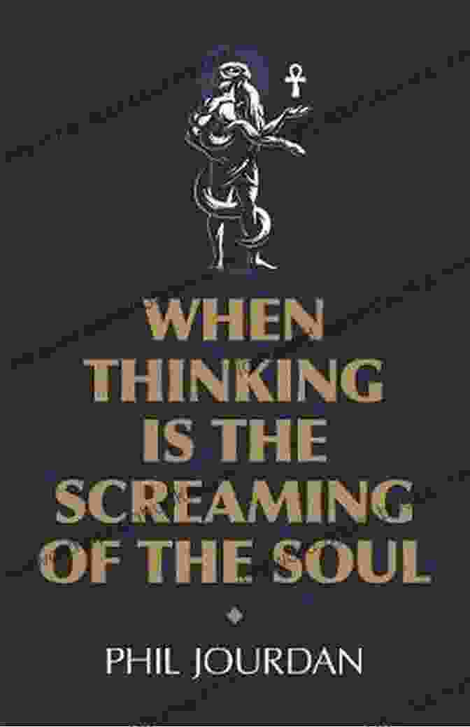 When Thinking Is The Screaming Of The Soul Cover When Thinking Is The Screaming Of The Soul: A Non Story