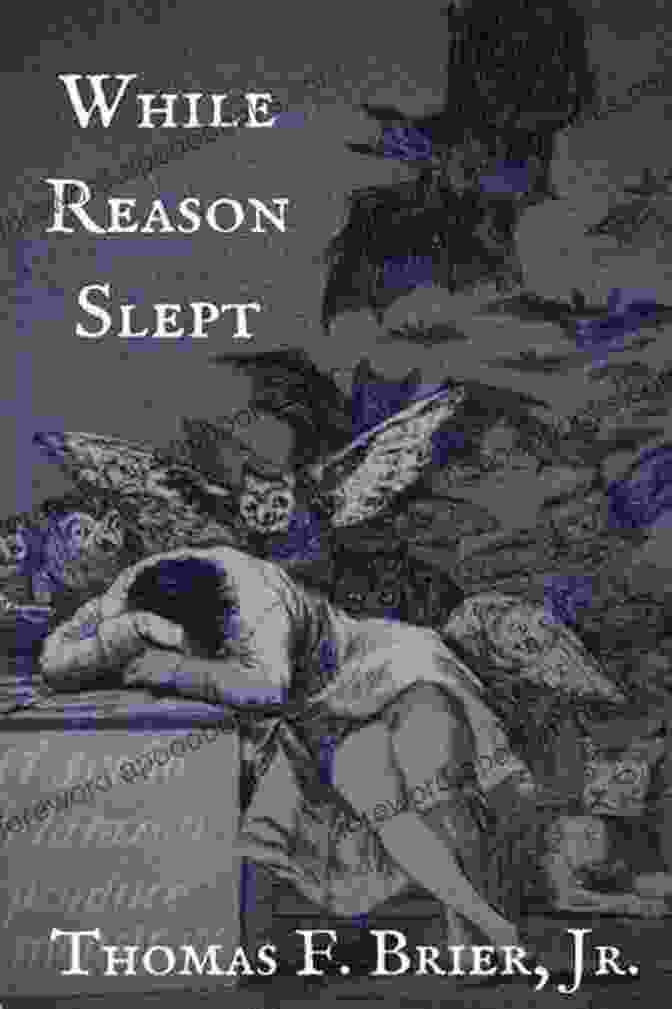 While Reason Slept Book Cover Featuring A Dark And Eerie Forest, Symbolizing The Protagonist's Descent Into Madness And Confusion While Reason Slept Thomas F Brier Jr