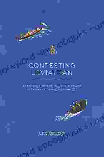 Contesting Leviathan: Activists Hunters And State Power In The Makah Whaling Conflict