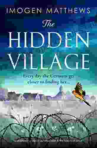 The Hidden Village: An Absolutely Gripping And Emotional World War II Historical Novel (Wartime Holland 1)