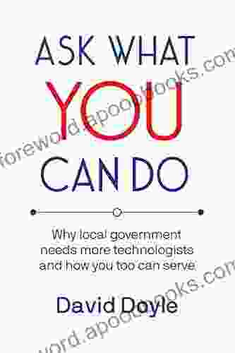 Ask What You Can Do: Why Local Government Needs More Technologists And How You Too Can Serve