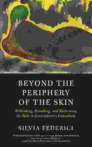 Beyond the Periphery of the Skin: Rethinking Remaking and Reclaiming the Body in Contemporary Capitalism (Kairos)