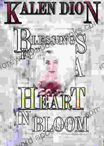 Blessings for a Heart in Bloom