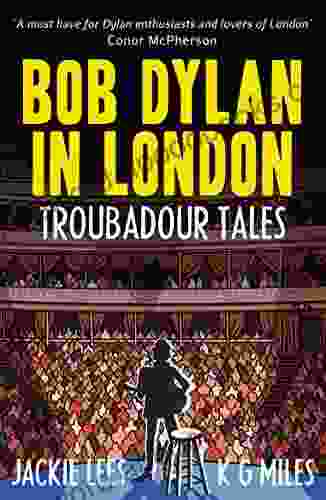 Bob Dylan In London: Troubadour Tales