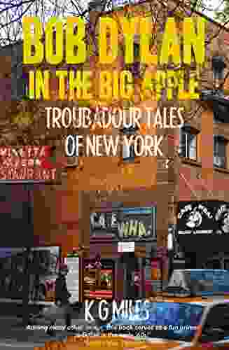 Bob Dylan In The Big Apple: Troubadour Tales Of New York