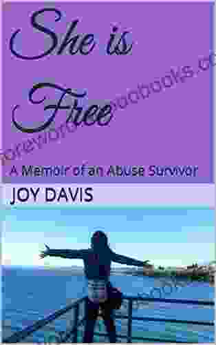 She is Free: A Memoir of an Abuse Survivor