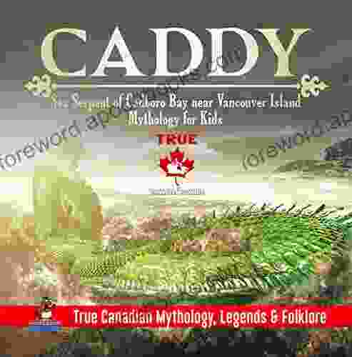 Caddy Sea Serpent of Cadboro Bay near Vancouver Island Mythology for Kids True Canadian Mythology Legends Folklore