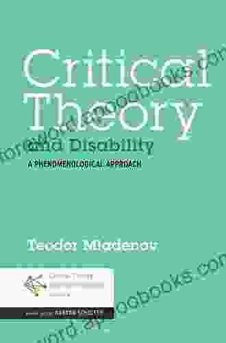 Critical Theory And Disability: A Phenomenological Approach (Critical Theory And Contemporary Society)