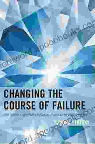 Changing The Course Of Failure: How Schools And Parents Can Help Low Achieving Students