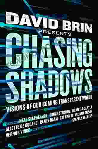 Chasing Shadows: Visions Of Our Coming Transparent World