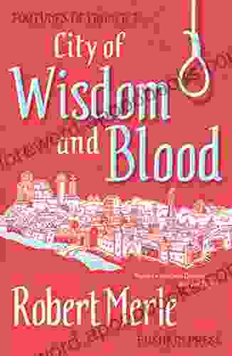 City Of Wisdom And Blood: Fortunes Of France: Volume 2