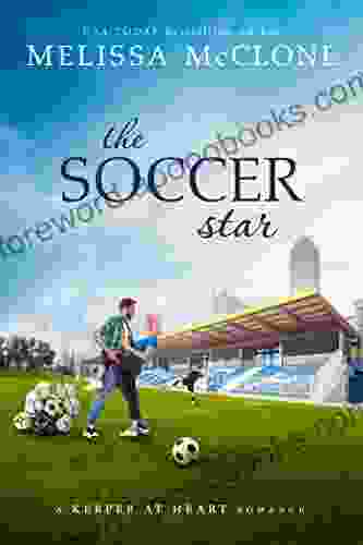 The Soccer Star: A Clean and Wholesome Romance (A Keeper at Heart Romance 2)