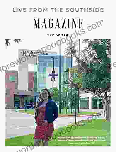 Live From The Southside Magazine July 2024 Issue: Local Texas Magazine On San Antonio S Southside And Surrounding Areas