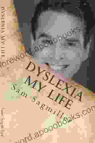 Dyslexia My Life Sam Sagmiller