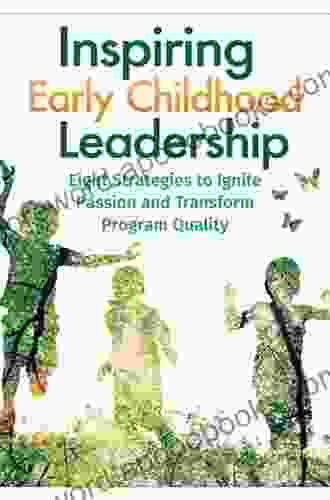 Early Childhood Leadership In Action: Evidence Based Approaches For Effective Practice