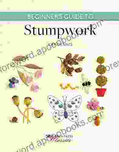 Beginner S Guide To Stumpwork (Search Press Classics)