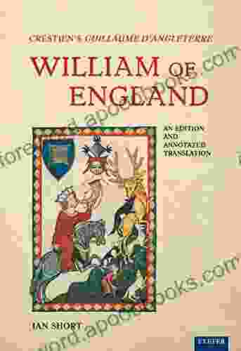 Crestiens Guillaume dAngleterre / William of England: An Edition and Annotated Translation