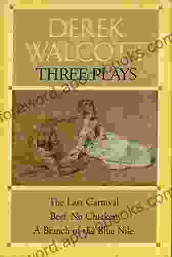 Three Plays: The Last Carnival Beef No Chicken And A Branch Of The Blue Nile