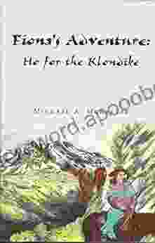 FIONA S ADVENTURE: HO FOR THE KLONDIKE