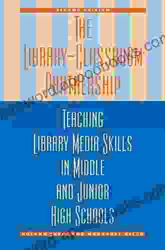 The Library Classroom Partnership: Teaching Library Media Skills In Middle And Junior High Schools